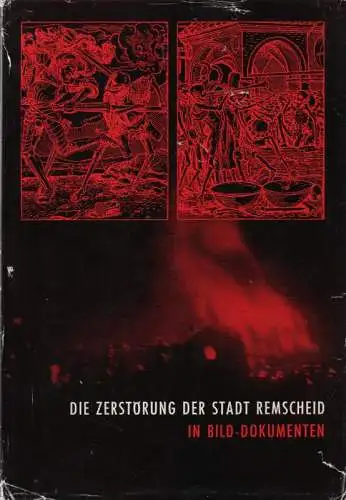 Hasenclever, Hermann: Die Zerstörung der Stadt Remscheid. Ein Dokumentarbericht. 