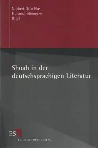 Eke, Norbert Otto (Hrsg.) / Steinecke, Hartmut (Hrsg.): Shoah in der deutschsprachigen Literatur. 