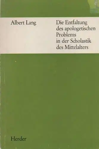 Lang, Albert: Die Entfaltung des apologetischen Problems in der Scholastik des Mittelalters. 