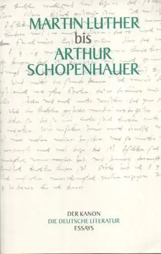 Reich-Ranicki, Marcel (Hrsg.): Der Kanon. Bd. 1: Martin Luther bis Arthur Schopenhauer. (Insel TB). 