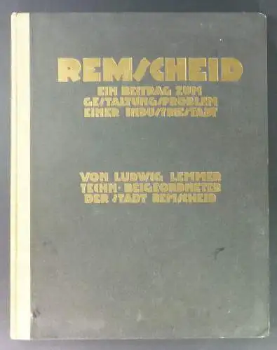 Lemmer, Ludwig: Remscheid. Ein Beitrag zum Gestaltungsproblem einer Industriestadt. 