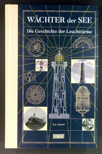 Grant, Reg G: Wächter der See. Die Geschichte der Leuchttürme. Aus dem Englischen von Heinrich Degen. 