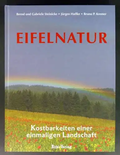 Steinicke, Bernd und Gabriele / Haffke, Jürgen / Kremer, Bruno P: Eifelnatur. Kostbarkeiten einer einmaligen Landschaft. 