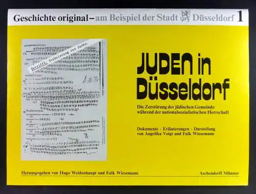 Voigt, Angelika / Wiesemann, Falk / Weidenhaupt, Hugo (Hg.): Juden in Düsseldorf. Die Zerstörung der jüdischen Gemeinde während der nationalsozialistischen Herrschaft. Dokumente   Erläuterungen.. 