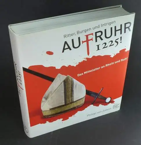 LWL Museum für Archäologie   Westfälisches Landesmuseum Herne (Hg.): Ritter, Burgen und Intrigen. Aufruhr 1225. Das Mittelalter an Rhein und Ruhr. (Buch zur) Ausstellung..