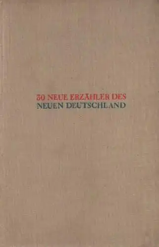 Herzfelde, Wieland (Hrsg.): Dreißig neue Erzähler des neuen Deutschland. Junge deutsche Prosa. 