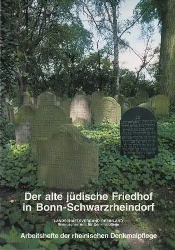 Brocke, Michael / Bondy, Dan Z: Der alte jüdische Friedhof Bonn-Schwarzrheindorf: 1623 - 1956 ; bildlich-textliche Dokumentation. (Arbeitsheft der rheinischen Denkmalpflege ; 50).
