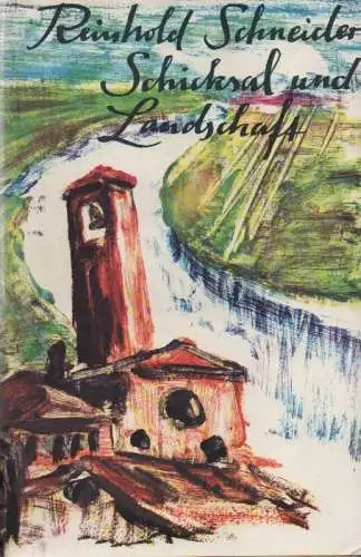 Schneider, Reinhold: Schicksal und Landschaft. 