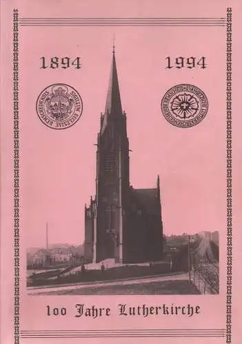 Brandt, Sieghard: 100 Jahre Lutherkirche: 1894 - 1994. (Evangelische Lutherkirchengemeinde Remscheid). 