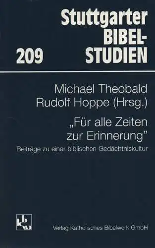 Theobald, Michael [Hrsg.] / Hoppe, Rudolf [Hrsg.]: "Für alle Zeiten zur Erinnerung" (Jos 4,7): Beiträge zu einer biblischen Gedächtniskultur; [Festgabe für Franz Mußner zum 90. Geburtstag]. (	Stuttgarter Bibelstudien ; 209). 