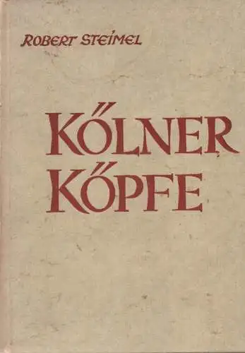 Steimel, Robert: Kölner Köpfe. (Biographisches Lexikon). 