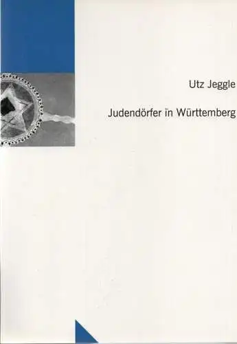 Jeggle, Utz: Judendörfer in Württemberg. (Untersuchungen des Ludwig-Uhland-Instituts der Universität Tübingen ; 90). 