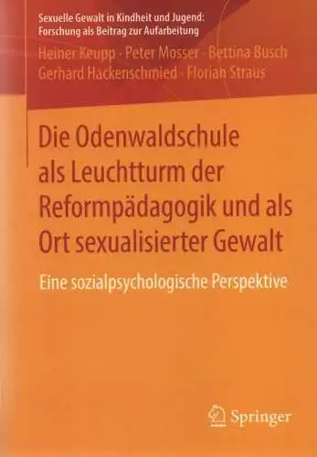 Keupp, Heiner / Mosser, Peter / Busch, Bettina (u.a.): Die Odenwaldschule als Leuchtturm der Reformpädagogik und als Ort sexualisierter Gewalt: eine sozialpsychologische Perspektive. 