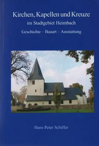 Schiffer, Hans Peter: Kirchen, Kapellen und Kreuze im Stadtgebiet Heimbach: Geschichte - Bauart - Ausstattung ; Blens, Düttling, Hasenfeld, Hausen, Heimbach, Hergarten, Mariawald, Vlatten. (Kirchen und Kapellen im Bistum Aachen ; 10). 
