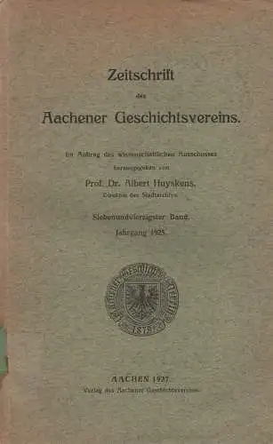 Aachener Geschichtsverein (Hrsg.): Zeitschrift des Aachener Geschichtsvereins.  Bd.47, 1925. 