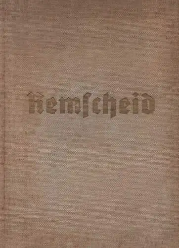 Oberbürgermeister der Stadt Remscheid (Hrsg.) / [Einführender Text von W. Rees]: Remscheid, die schöne Stadt inmitten des Bergischen Landes. 