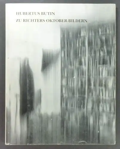 Butin, Hubertus: Zu Richters Oktober-Bildern. 