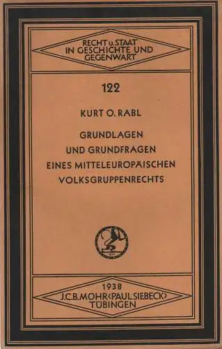 Rabl, Kurt O: Grundlagen und Grundfragen eines mitteleuropäischen Volksgruppenrechts. (Recht und Staat in Geschichte und Gegenwart ; 122). 