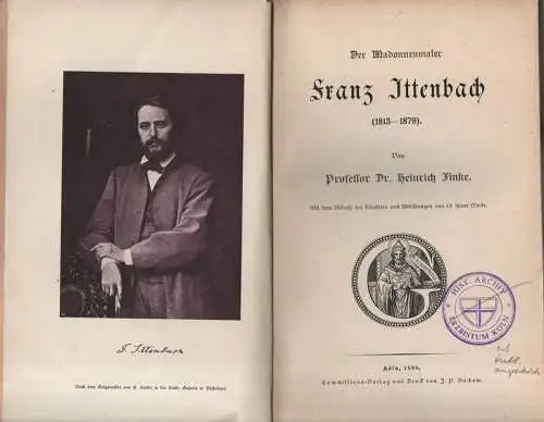 Finke, Heinrich: Der Madonnenmaler Franz Ittenbach: 1813 - 1879. 
