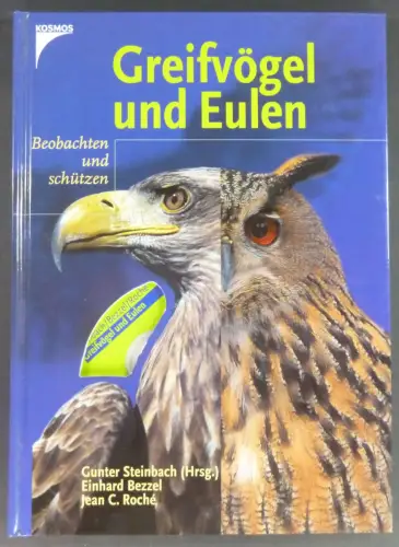 Steinbach, Gunter (Hg.) / Bezzel, Einhard, Roché, Jean C: Greifvögel und Eulen. Beobachten und schützen. 