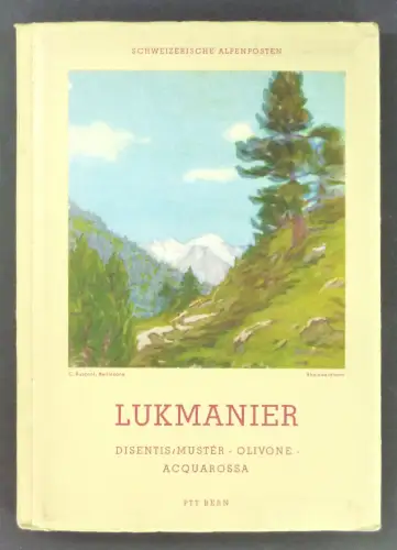 Generaldirektion der Post-, Telegraphen- und Telephonverwaltung (Hg.): Lukmanierstrasse (Lukmanier). Disentis / Mustér. Olivone - Acquarossa. (Schweizerische Alpenposten). 