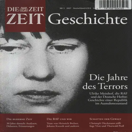 Benedikt Erenz / Dr. Volker Ullrich (Hrsg.): Die Zeit, Zeit Geschichte. Die Jahre des Terrors. Ulrike Meinhof, die RAF und der Deutsche Herbst: Geschichte einer Replublik im Ausnahmezustand. HEFT Nr. 3/2007. 