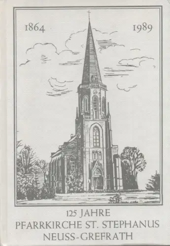 Pfarrgemeinderat Neuss Grefrath. (Hrsg.) / Mit e. Vorw. von Pfarrer Oskar Jungblut u. e. Grußwort von Joachim Kardinal Meisner: Festschrift zum 125 jährigen Jubiläum der.. 