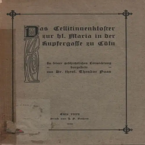 Paas, Theodor: Das Cellitinnenkloster zur hl. Maria in der Kupfergasse zu Cöln. 