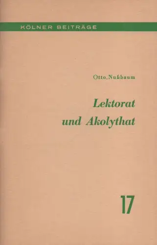 Nussbaum, Otto: Lektorat und Akolythat. Zur Neuordnung der liturgischen Laienämter. (Kölner Beiträge ; 17). 