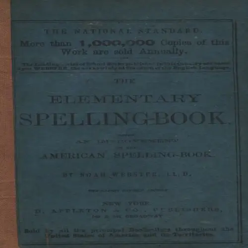 Webster, Noah: The elementary spelling book : being an improvement on "The American spelling-book". 
