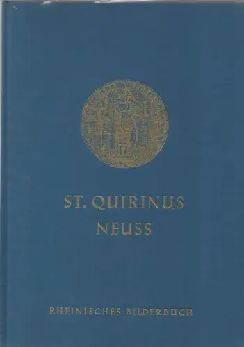 Bader, Walter: St Quirinus zu Neuss. (Rheinisches Bilderbuch ; 5). 