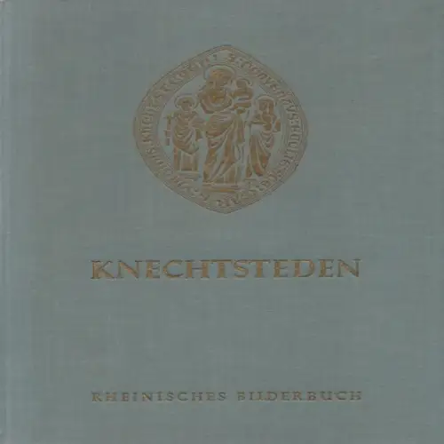 Jung, Wilhelm: Die ehemalige Prämonstratenser-Stiftskirche Knechtsteden. (Rheinisches Bilderbuch ; 7). 