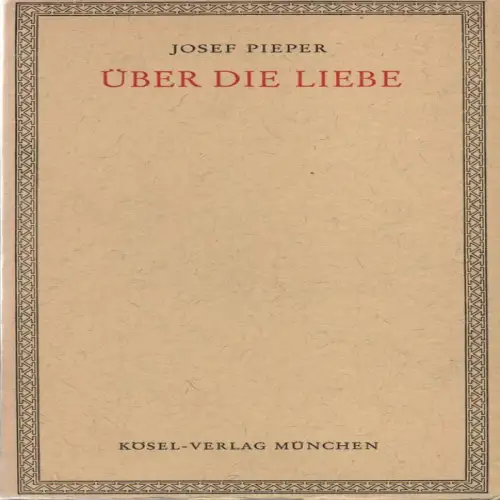 Pieper, Josef: Über die Liebe. 