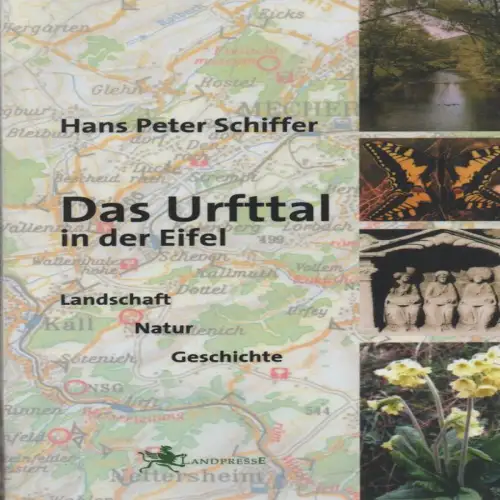 Schiffer, Hans Peter: Das Urfttal in der Eifel: Landschaft - Natur - Geschichte. 