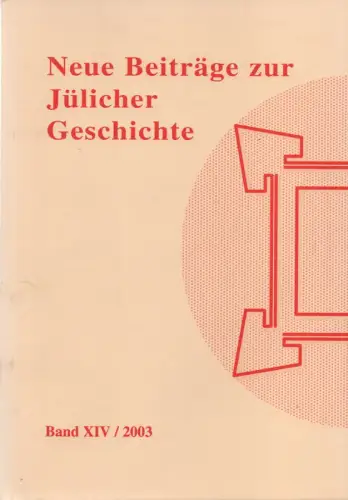 Hrsg. von Günter Bers. In Verbindung mit der Joseph-Kuhl-Gesellschaft, Gesellschaft für die Geschichte der Stadt Jülich und des Jülicher Landes: Neue Beiträge zur Jülicher Geschichte. Bd. 14, 2003. 