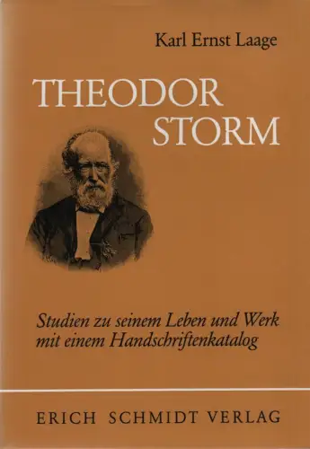 Laage, Karl Ernst: Theodor Storm. Studien zu seinem Leben und Werk mit einem Handschriftenkatalog. 