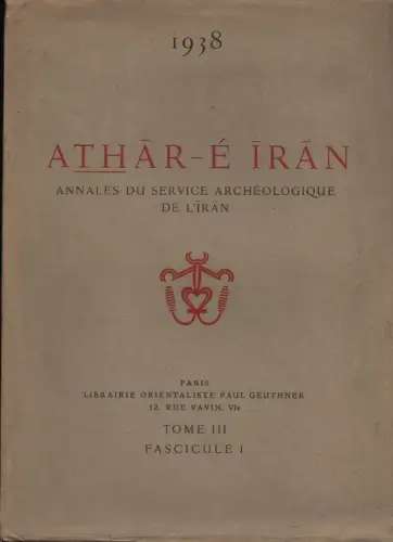 (Div. Autoren): Athar-é Iran : Annales du service archéologique de l'Iran. 3. Fascicule I. 