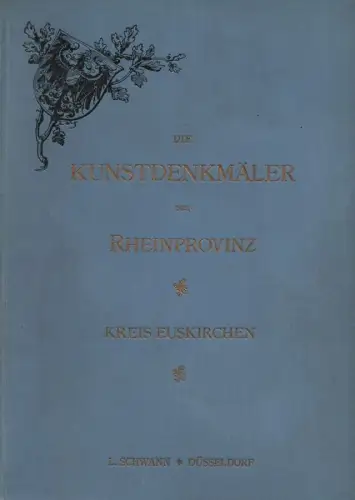 Clemen, Paul: Die Kunstdenkmäler des Kreises Euskirchen. (Kunstdenkmäler der Rheinprovinz, 4, 4). 