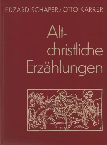 Schaper, Edzard / Karrer, Otto: Altchristliche Erzählungen. 