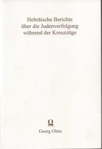 Neubauer, Adolf / Stern, Moritz (Hrsg.): Hebräische Berichte über die Judenverfolgung während der Kreuzzüge. 