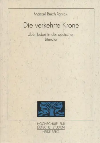 Reich-Ranicki, Marcel: Die verkehrte Krone: über Juden in der deutschen Literatur. 