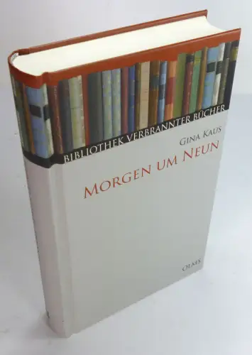 Kaus, Gina: Morgen um Neun. Roman. Mit einem Nachwort von Gerhard Bauer. (Bibliothek verbrannter Bücher. Originalgetreuer Nachdruck der Ausgabe Berlin 1932. 