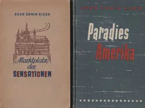 Kisch, Egon Erwin: Marktplatz der Sensationen. Beiliegend: Paradies Amerika. Berlin Aufbau Vlg. 1. Aufl. 1949. 331 S., 20 cm, farbig illustrierte, kartonierte Ausgabe. 