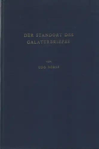 Borse, Udo: Der Standort des Galaterbriefes. (Bonner biblische Beiträge ; 41). 