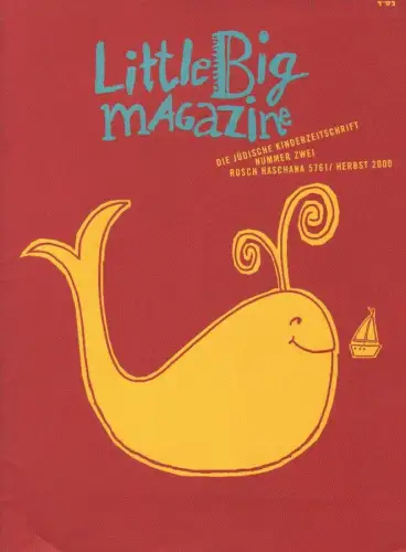 Rosenfeld, Sholom B. / Rittri, Klas (Red.): Little Big Magazine. Die Jüdische Kinderzeitschrift. Nummer 2. Rosch Haschana 5761 / Herbst 2000. 