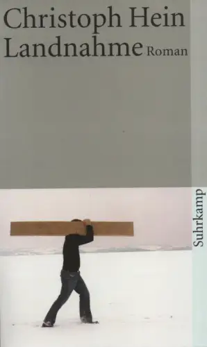 Hein, Christoph: Landnahme: Roman. ( Suhrkamp-Taschenbuch ; 3729). 