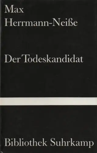 Herrmann-Neisse, Max: Der Todeskandidat: Erzählung. (Bibliothek Suhrkamp ; Bd. 667). 