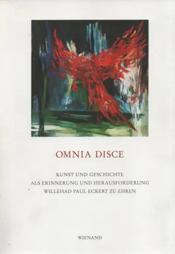 Senner, Walter (Hrsg.) / Eckert, Willehad Paul: Omnia disce: Kunst und Geschichte als Erinnerung und Herausforderung ; Willehad Paul Eckert OP zum 70. Geburtstag und Goldenen Profeßjubiläum. 