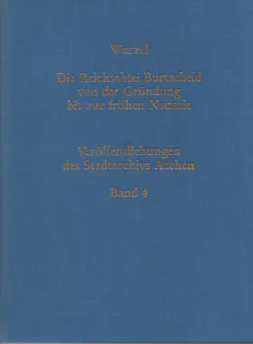Wurzel, Thomas: Die Reichsabtei Burtscheid von der Gründung bis zur frühen Neuzeit: Geschichte, Verfassung, Konvent, Besitz. (Veröffentlichungen des Stadtarchivs Aachen ; 4). 