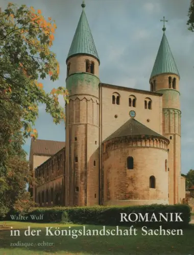 Wulf, Walter: Romanik in der Königslandschaft Sachsen. 